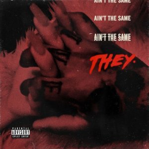 Обложка: THEY. - Ain't the Same