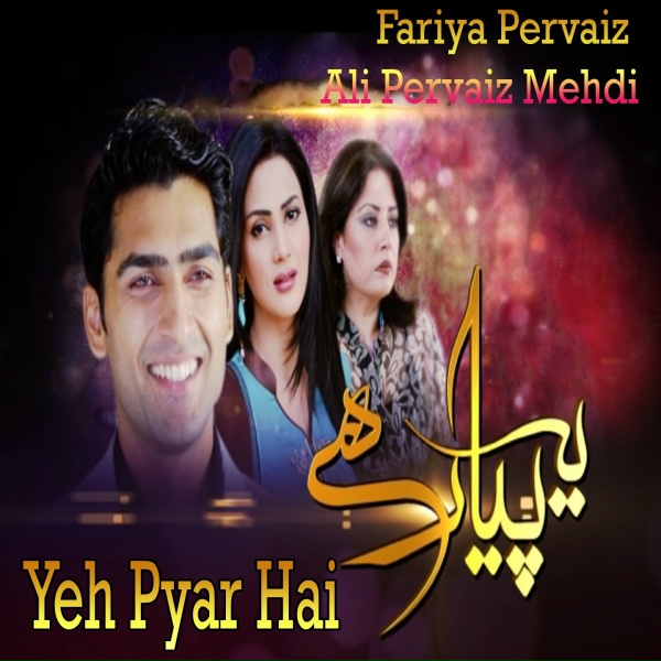 Обложка: Ali Pervaiz, Mehdi, Fariya Pervaiz - Yeh Pyar Hai