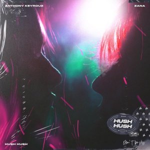 Обложка: Anthony Keyrouz, Zana - Hush Hush (Don't Be Shy)
