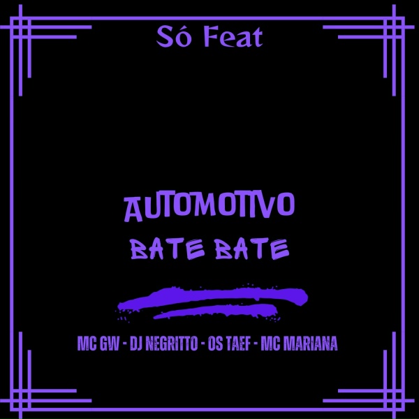 Обложка: MC GW, DJ Negritto, Os Taef feat. MC Mariana - Automotivo Bate Bate