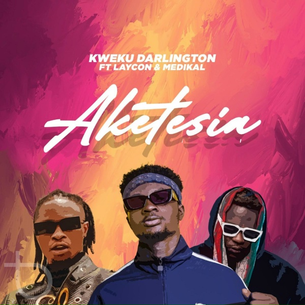 Обложка: Kweku Darlington feat. Laycon, Medikal - Aketesia