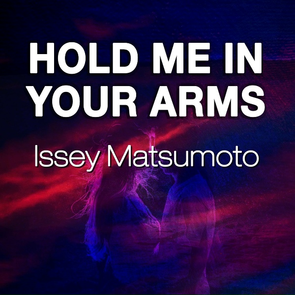 Обложка: Issey Matsumoto - Hold Me In Your Arms