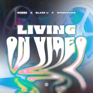 Обложка: Robbe, Blaze U, WHOKNOWS - Living on Video