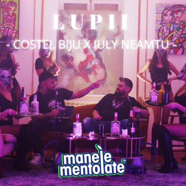 Обложка: Costel Biju, Iuly Neamtu, Manele Mentolate - LUPII (Au Au Au)