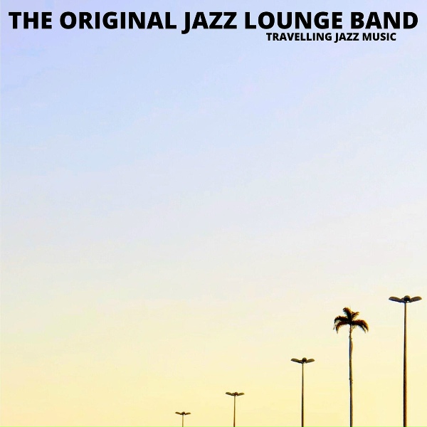 Обложка: The Original Jazz Lounge Band - Original Jazz Lounge Music