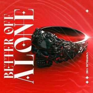 Обложка: Versus Me - Better off Alone