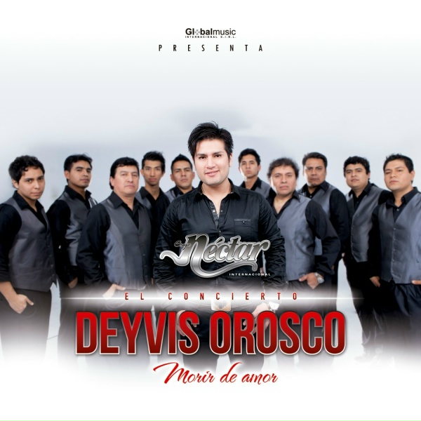 Обложка: Deyvis Orosco, Grupo Nectar International - Morir de Amor
