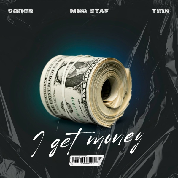 Обложка: Sanch, MNG STAF, TMX - I get money