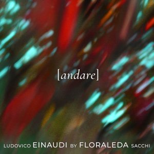 Обложка: Floraleda Sacchi, Ludovico Einaudi - Andare