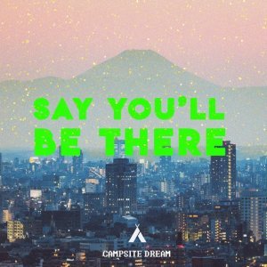 Обложка: Campsite Dream - Say You'll Be There