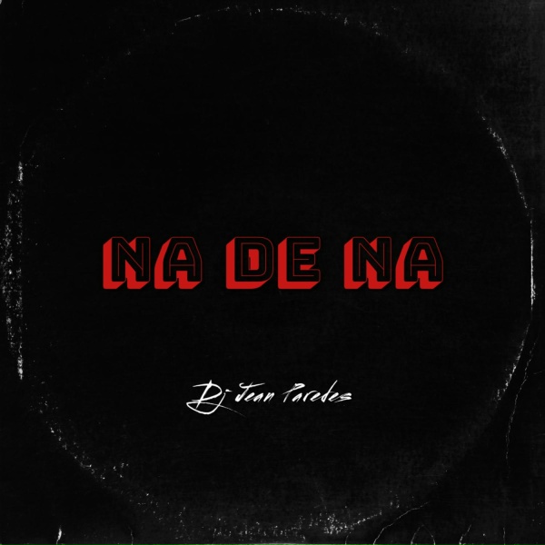 Обложка: Dj Jean Paredes - Na De Na