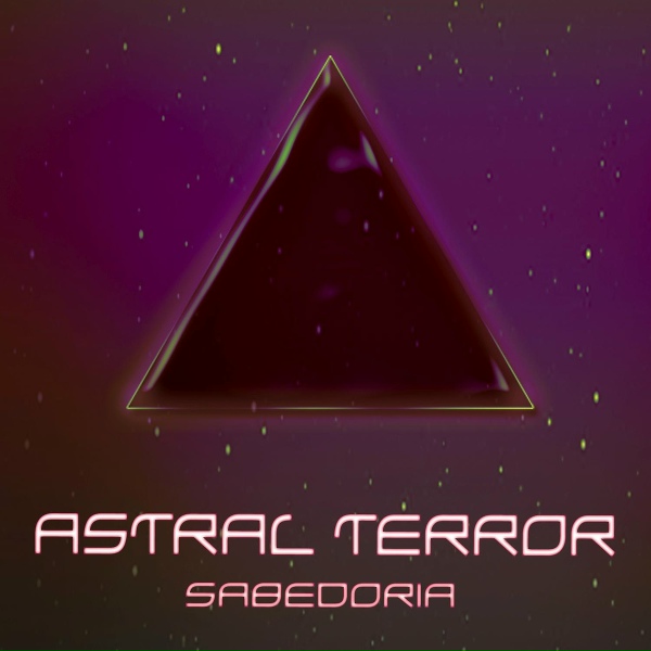 Обложка: Astral Terror - Ayahuasca Dark Trip