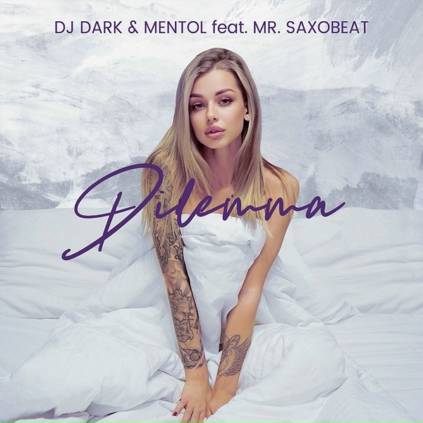 Обложка: DJ Dark, Mentol feat. Mr. Saxobeat - Dilemma (Radio Edit)