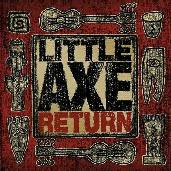 Обложка: Little Axe - What Have We Got