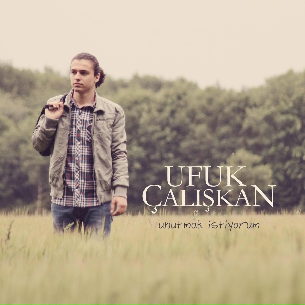 Обложка: Ufuk Çalışkan - Unutmak İstiyorum