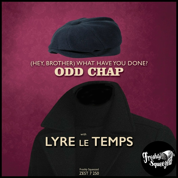 Обложка: Odd Chap, Lyre Le Temps - (Hey, Brother) What Have You Done?