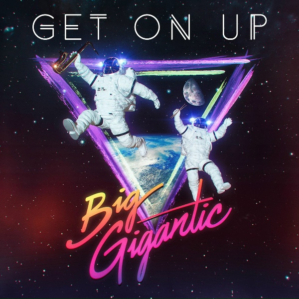 Обложка: Big Gigantic - Get On Up