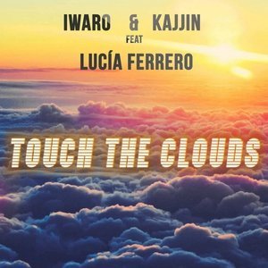 Обложка: Iwaro & Kajjin feat. Lucia Ferrero - Touch the Clouds (Radio Edit)
