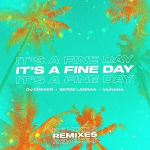Обложка: DJ DimixeR, Serge Legran, MURANA - It's a Fine Day (Harddope Remix)