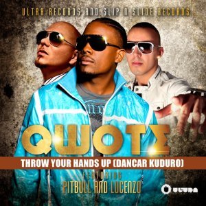 Обложка: Qwote feat. Pitbull, Lucenzo - Throw Your Hands Up (Dancar Kuduro)
