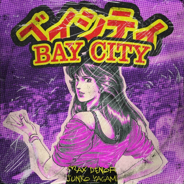 Обложка: Max Denor, Junko Yagami - Bay City (Max Denor Remix)