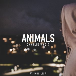 Обложка: Charlie Who? feat. Moa Lisa - Animals