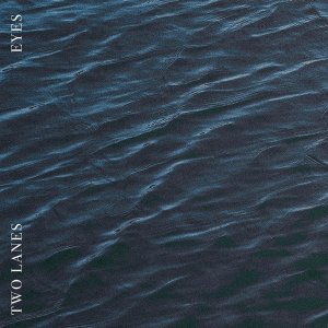Обложка: TWO LANES - Eyes