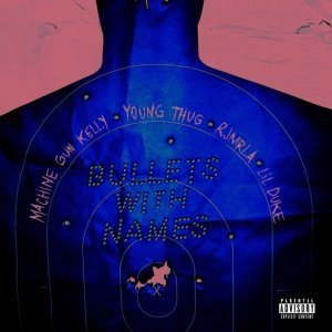 Обложка: Machine Gun Kelly feat. Young Thug, RJMrLA, Lil Duke - Bullets With Names