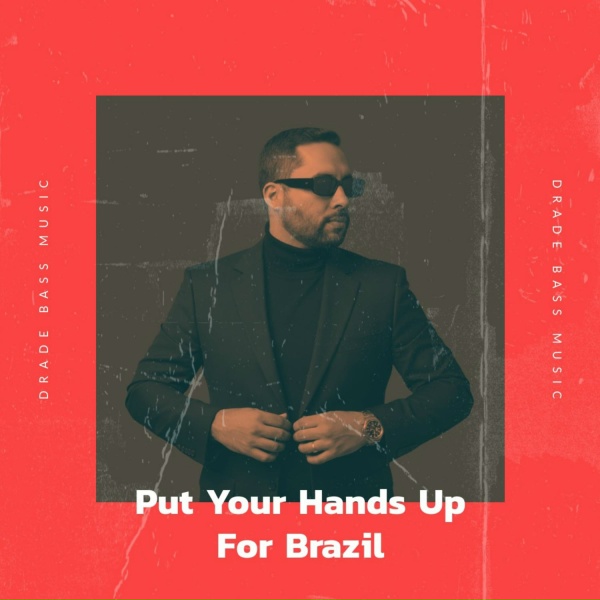 Обложка: Drade Bass Music - Put Your Hands up for Brazil