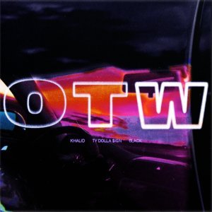 Обложка: Khalid feat. 6LACK, Ty Dolla $ign - OTW