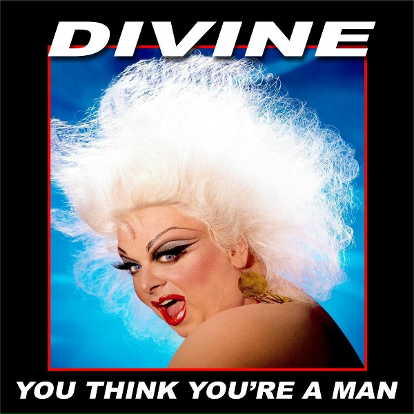 Обложка: Divine - You Think You're A Man