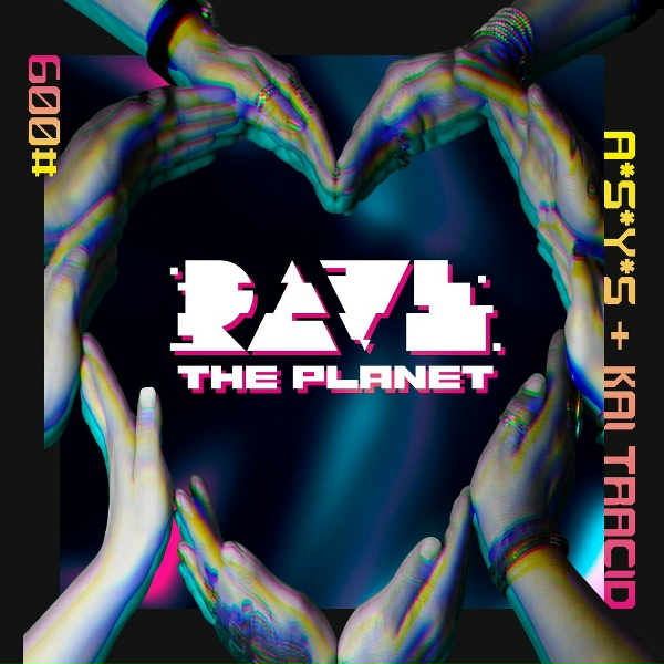 Обложка: A*S*Y*S, Kai Tracid - Rave The Planet