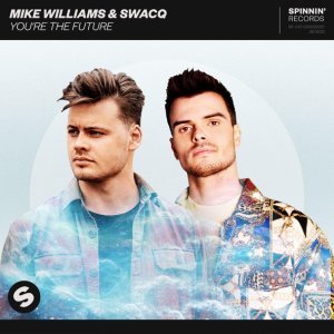 Обложка: Mike Williams, SWACQ - You're The Future