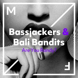 Обложка: Bassjackers, Bali Bandits - Are You Randy?