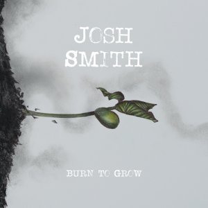 Обложка: Josh Smith - Burn to Grow