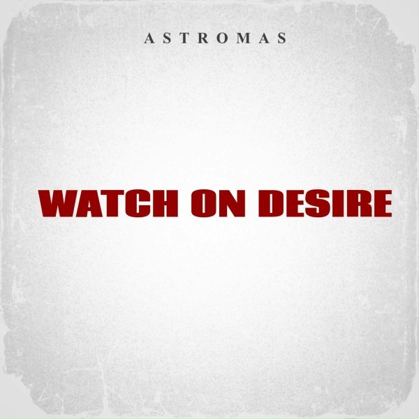 Обложка: ASTROMAS - WATCH ON DESIRE