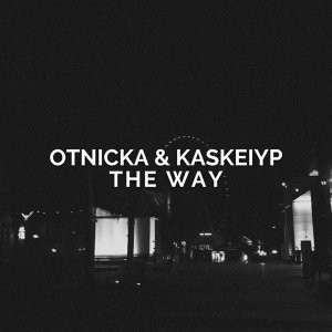 Обложка: Otnicka, Kaskeiyp - The Way