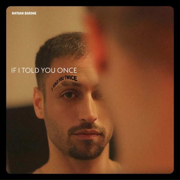 Обложка: Nathan Barone - If I Told You Once, I Told You Twice