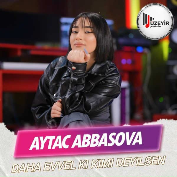 Обложка: Aytac Abbasova - Daha Evvel Ki Kimi Deyilsen