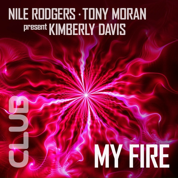Обложка: Nile Rodgers, Tony Moran feat. Kimberly Davis - My Fire