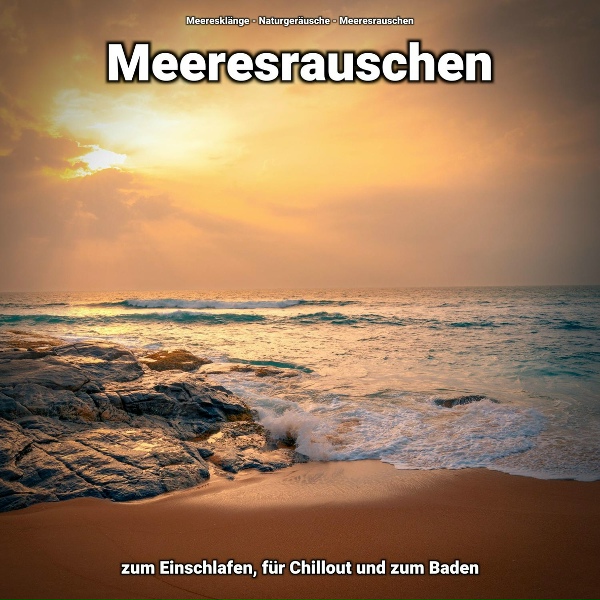 Обложка: Meeresklänge, Naturgeräusche, Meeresrauschen - Meeresrauschen