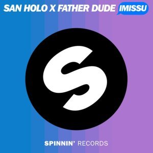 Обложка: San Holo x Father Dude - IMISSU (Original Mix)