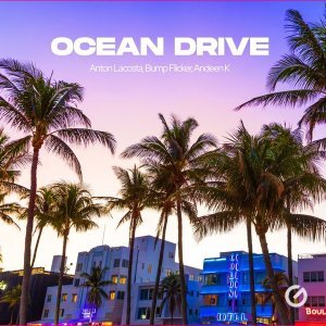 Обложка: Anton Lacosta, Bump Flicker, Andeen K - Ocean Drive