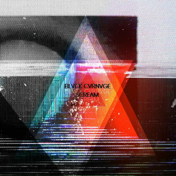 Обложка: BLVCK CVRNVGE - Scream