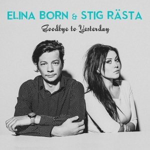 Обложка: Elina Born & Stig Rasta - Goodbye to Yesterday