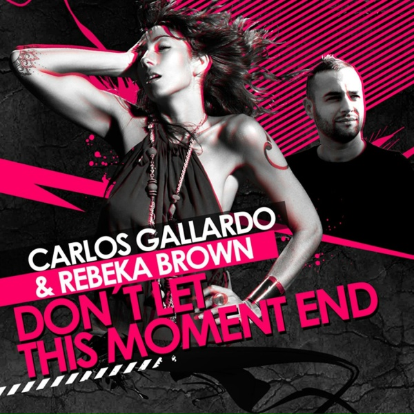 Обложка: Carlos Gallardo feat. Rebeka Brown - Don't Let This Moment End