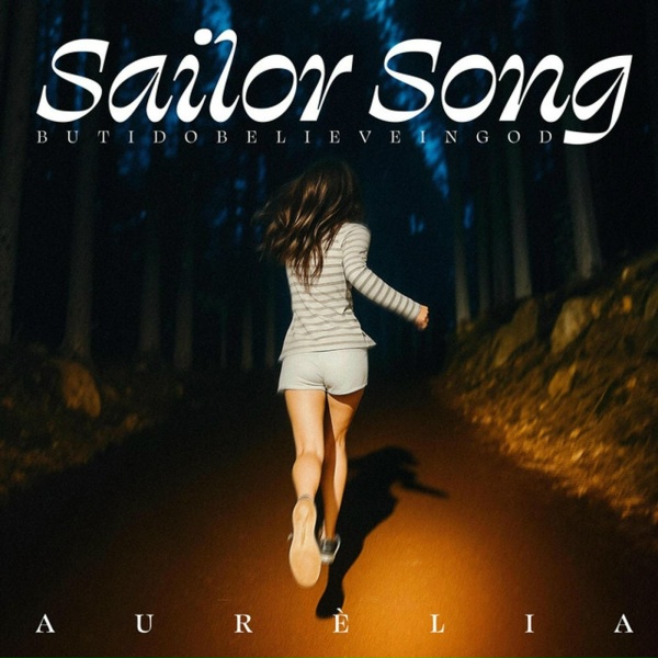 Обложка: AURÈLIA - Sailor Song (butidobelieveingod)
