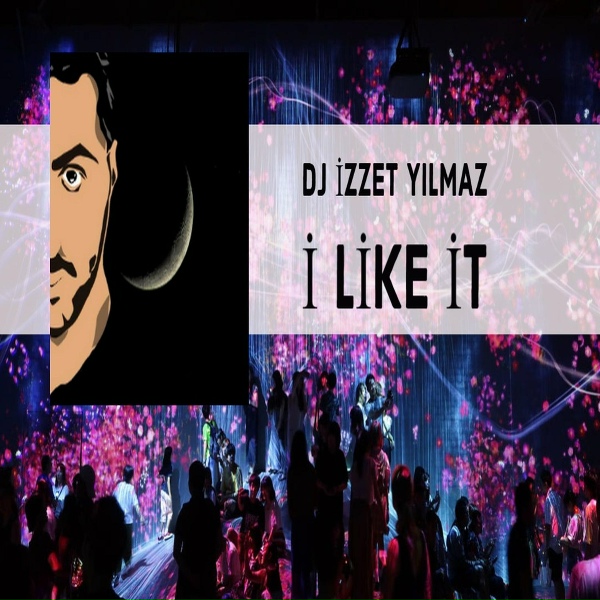 Обложка: DJ İzzet Yılmaz - I Like It