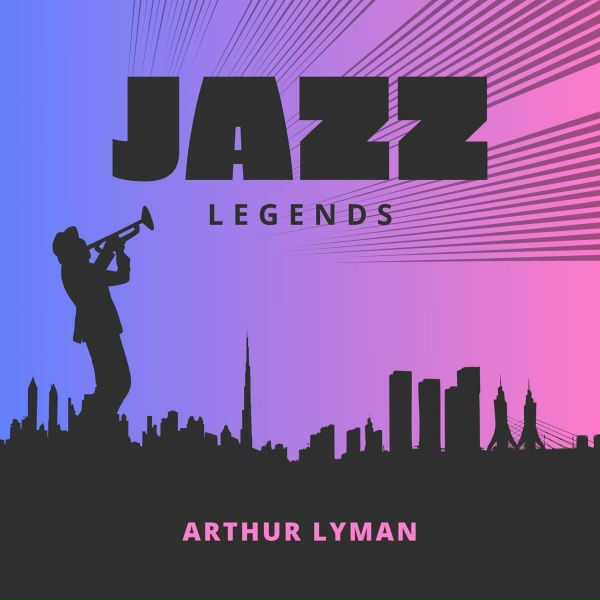 Обложка: Arthur Lyman - Lullaby of Birdland