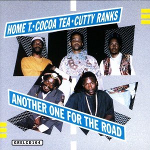 Обложка: Home T, Cocoa Tea, Cutty Ranks - Another One For The Road